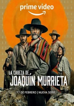 Голова Хоакина Мурьеты — La Cabeza de Joaquín Murrieta (2023)